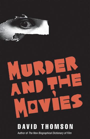 Knjiga Murder and the Movies autora David Thomson izdana 2020 kao tvrdi uvez dostupna u Knjižari Znanje.