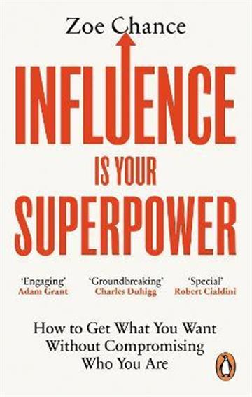 Knjiga Influence is Your Superpower autora Zoe Chance izdana 2023 kao meki uvez dostupna u Knjižari Znanje.