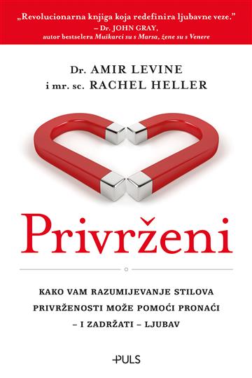 Knjiga Privrženi autora Amir Levine; Rachel Heller izdana 2023 kao meki uvez dostupna u Knjižari Znanje.