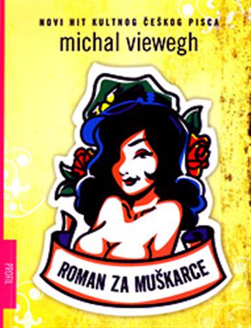 Knjiga Roman za muškarce autora Michal Viewegh izdana 2009 kao meki uvez dostupna u Knjižari Znanje.