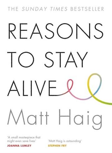 Knjiga Reasons To Stay Alive autora Matt Haig izdana 2018 kao meki uvez dostupna u Knjižari Znanje.