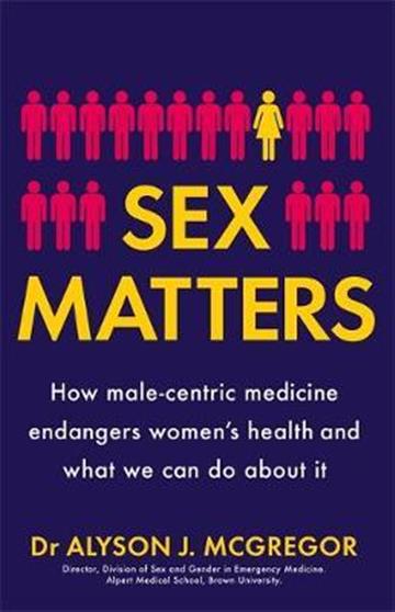 Knjiga Sex Matters autora Alyson J. McGregor izdana 2021 kao meki uvez dostupna u Knjižari Znanje.