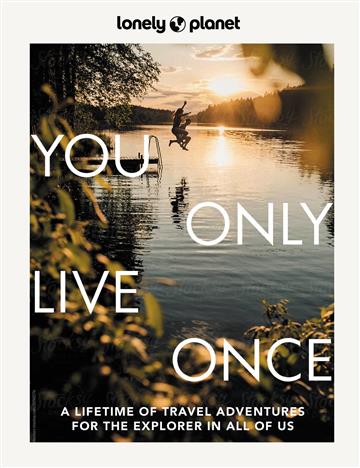 Knjiga You Only Live Once autora Lonely Planet izdana 2023 kao tvrdi uvez dostupna u Knjižari Znanje.