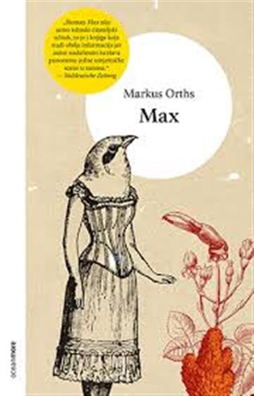 Knjiga Max autora Markus Orths izdana 2019 kao meki uvez dostupna u Knjižari Znanje.