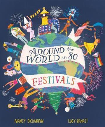 Knjiga Around the World in 80 Festivals autora Nancy Dickmann & Luc izdana 2022 kao tvrdi uvez dostupna u Knjižari Znanje.