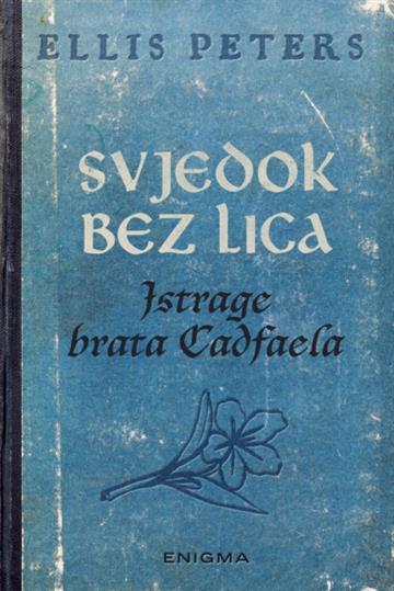 Knjiga Svjedok bez lica autora Elis Peters izdana 2026 kao meki uvez dostupna u Knjižari Znanje.