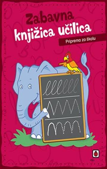Knjiga Zabavna knjižica učilica - Priprema za školu autora  izdana 2022 kao meki uvez dostupna u Knjižari Znanje.