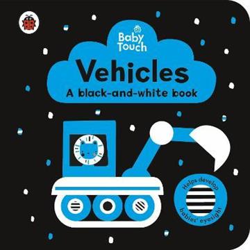 Knjiga Baby Touch: Vehicles: a black-and-white book autora  izdana 2021 kao tvrdi uvez dostupna u Knjižari Znanje.