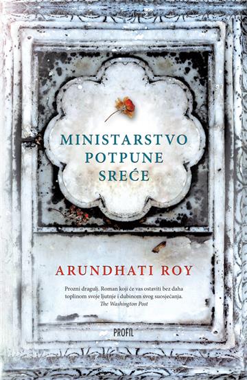 Knjiga Ministarstvo potpune sreće autora Arundhati Roy izdana 2017 kao  dostupna u Knjižari Znanje.