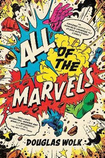 Knjiga All of the Marvels autora Douglas Wolk izdana 2022 kao meki uvez dostupna u Knjižari Znanje.
