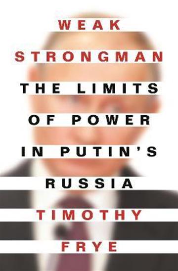 Knjiga Weak Strongman autora Timothy Frye izdana 2022 kao meki uvez dostupna u Knjižari Znanje.