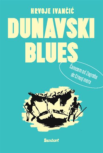 Knjiga Dunavski blues autora Hrvoje Ivančić izdana 2025 kao meki uvez dostupna u Knjižari Znanje.