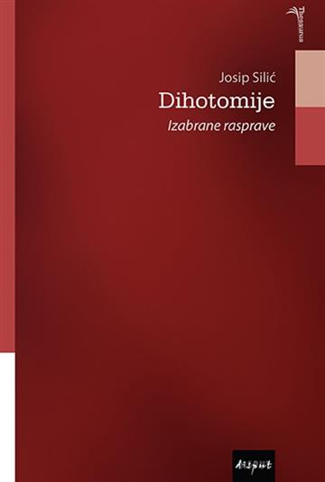 Knjiga Dihotomije autora Josip Silić izdana 2019 kao tvrdi uvez dostupna u Knjižari Znanje.