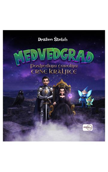 Knjiga Medvedgrad- Posljednja čarolija Crne kraljice autora Štebih izdana 2026 kao meki uvez dostupna u Knjižari Znanje.