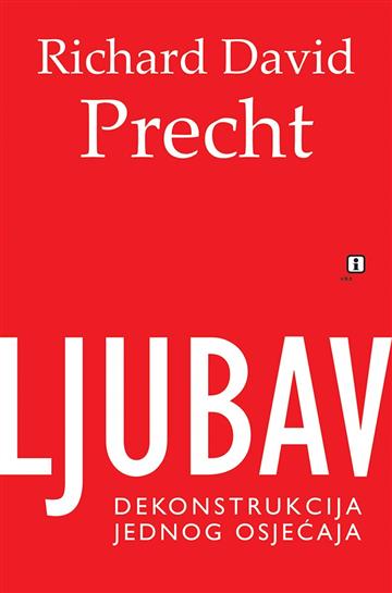 Knjiga Ljubav autora Richard David Precht izdana 2017 kao meki uvez dostupna u Knjižari Znanje.