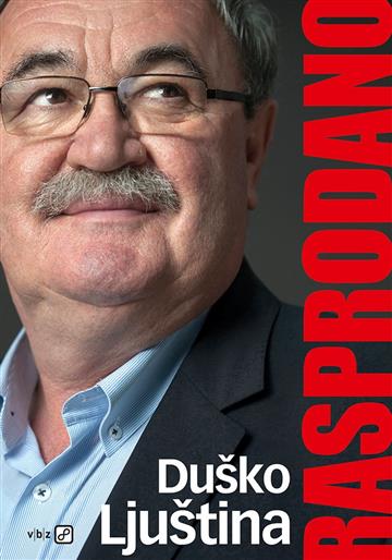 Knjiga Rasprodano autora Duško Ljuština izdana 2018 kao meki uvez dostupna u Knjižari Znanje.