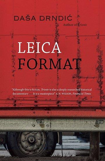 Knjiga Leica Format autora Daša Drndić izdana 2015 kao meki uvez dostupna u Knjižari Znanje.