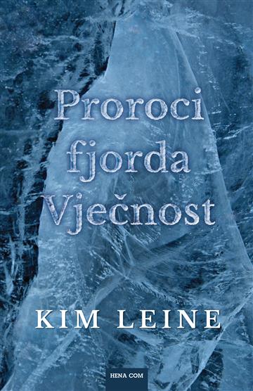 Knjiga Proroci fjorda vječnosti autora Kim Leine izdana 2018 kao meki uvez dostupna u Knjižari Znanje.
