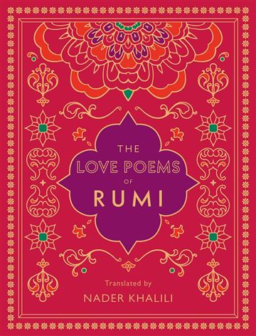 Knjiga Love Poems of Rumi autora Rumi; Nader Khalili izdana 2020 kao tvrdi dostupna u Knjižari Znanje.