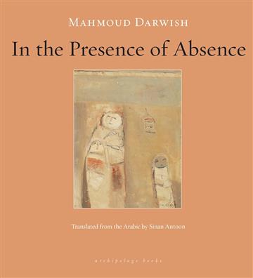 Knjiga In the Presence of Absence autora Mahmoud Darwish izdana 2011 kao meki uvez dostupna u Knjižari Znanje.