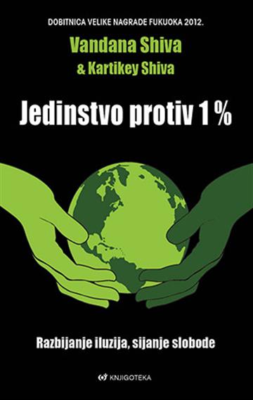 Knjiga Jedinstvo protiv 1% autora Vandana Shiva izdana 2024 kao meki uvez dostupna u Knjižari Znanje.