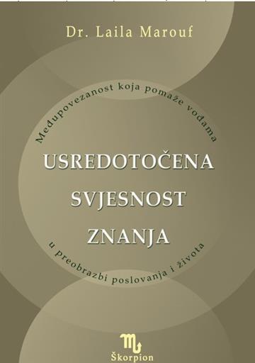 Knjiga Usredotočena svjesnost znanja autora Laila Marouf izdana 2026 kao meki uvez dostupna u Knjižari Znanje.