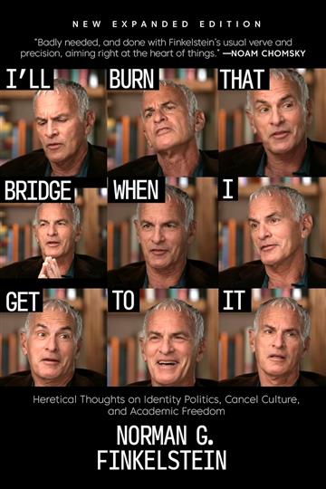 Knjiga I'll Burn That Bridge When I Get to It autora Norman G. Finkelstein izdana 2025 kao meki uvez dostupna u Knjižari Znanje.