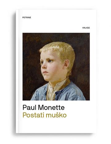 Knjiga Postati muško autora Paul Monette izdana 2022 kao tvrdi uvez dostupna u Knjižari Znanje.