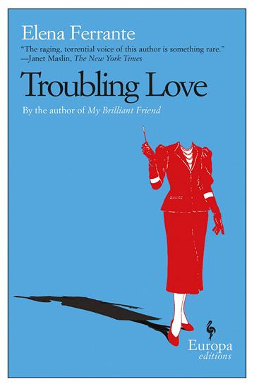Knjiga Troubling Love autora Elena Ferrante izdana 2016 kao meki uvez dostupna u Knjižari Znanje.