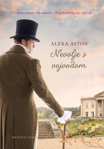 Knjiga Nevolje s vojvodom autora Alexa Aston izdana 2024 kao meki uvez dostupna u Knjižari Znanje.