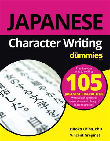Knjiga Japanese Character Writing For Dummies autora Hiroko Chiba izdana 2019 kao meki uvez dostupna u Knjižari Znanje.