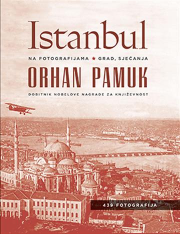 Knjiga Istanbul na fotografijama - Grad sjećanj autora Orhan Pamuk izdana 2019 kao tvrdi uvez dostupna u Knjižari Znanje.