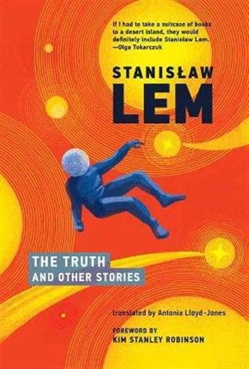 Knjiga Truth and Other Stories autora Stanislaw Lem izdana 2021 kao tvrdi uvez dostupna u Knjižari Znanje.