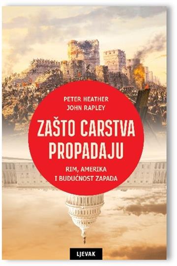 Knjiga Zašto carstva propadaju autora Peter Heather, John Rapley izdana 2026 kao tvrdi uvez dostupna u Knjižari Znanje.