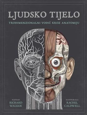 Knjiga Ljudsko tijelo 
Trodimenzionalni vodič kroz anatomiju autora Richard Walker izdana 2019 kao tvrdi uvez dostupna u Knjižari Znanje.