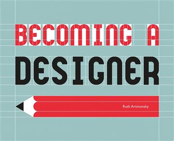Knjiga Becoming a Designer autora Ruth Artmonsky izdana 2022 kao meki uvez dostupna u Knjižari Znanje.