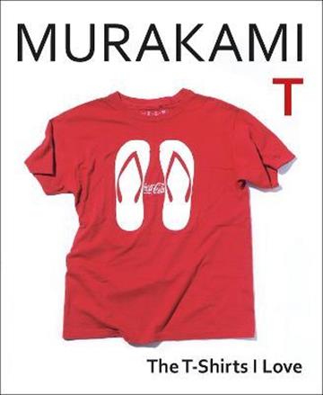 Knjiga Murakami T: T-Shirts I Love autora Haruki Murakami izdana 2021 kao tvrdi uvez dostupna u Knjižari Znanje.