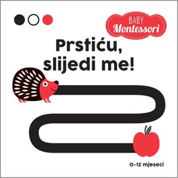 Knjiga Montessori Baby: PRSTIĆU, SLIJEDI ME! autora Chiara Piroddi izdana 2023 kao tvrdi uvez dostupna u Knjižari Znanje.