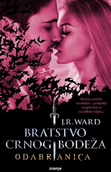 Knjiga Bratstvo crnog bodeža - Odabranica autora J.R. Ward izdana 2018 kao meki uvez dostupna u Knjižari Znanje.