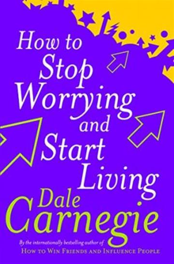 Knjiga How To Stop Worrying And Start Living autora Dale Carnegie izdana 1990 kao meki uvez dostupna u Knjižari Znanje.