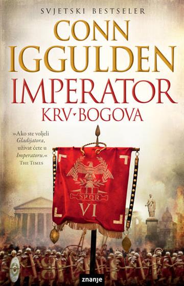 Knjiga Imperator V - Krv bogova autora Conn Iggulden izdana 2014 kao meki uvez dostupna u Knjižari Znanje.
