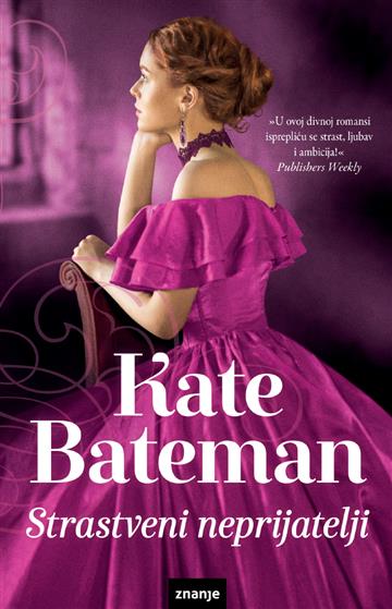 Knjiga Strastveni neprijatelj autora Kate Bateman izdana 2024 kao meki uvez dostupna u Knjižari Znanje.