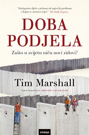 Knjiga Doba podjela autora Tim Marshall izdana 2021 kao meki uvez dostupna u Knjižari Znanje.