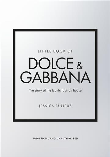 Knjiga Little Book of Dolce & Gabbana autora Jessica Bumpus izdana 2024 kao tvrdi uvez dostupna u Knjižari Znanje.