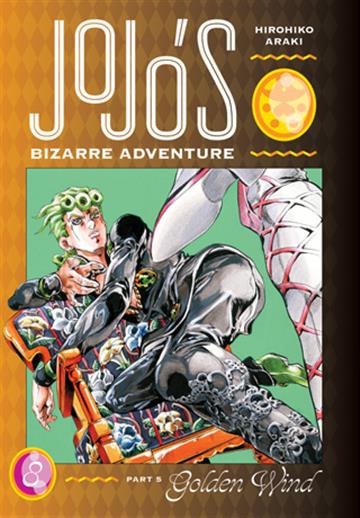 Knjiga JoJo’s Bizarre Adventure: Part 5 - Golden Wind, vol. 08 autora Hirohiko Araki izdana 2023 kao tvrdi uvez dostupna u Knjižari Znanje.