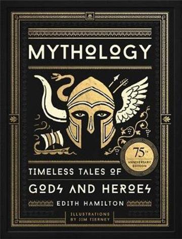 Knjiga Mythology: Timeless Tales of Gods and Heroes autora Edith Hamilton izdana 2017 kao tvrdi uvez dostupna u Knjižari Znanje.