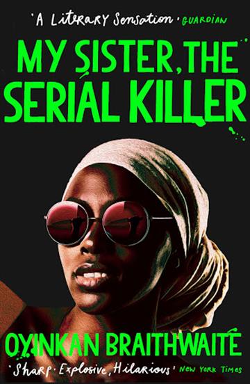 Knjiga My Sister, the Serial Killer autora Oyinkan Braithwaite izdana 2019 kao meki uvez dostupna u Knjižari Znanje.