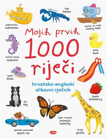 Knjiga MOJIH PRVIH 1000 RIJEČI (HRV/ENG SLIK. R autora grupa autora izdana 2024 kao tvrdi dostupna u Knjižari Znanje.