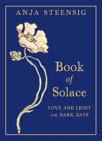 Knjiga Book Of Solace autora Anja Steensig izdana 2023 kao meki uvez dostupna u Knjižari Znanje.