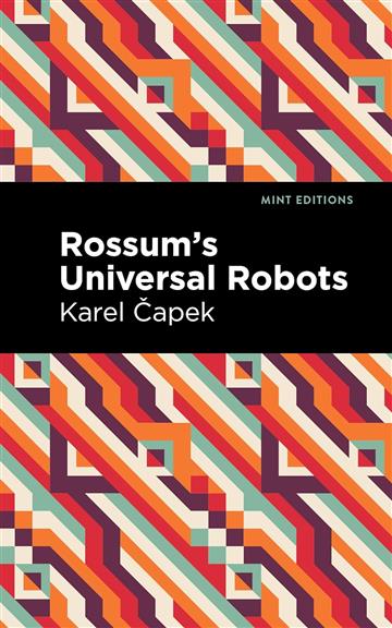Knjiga Rossum's Universal Robots autora Karel Čapek izdana 2024 kao meki uvez dostupna u Knjižari Znanje.